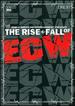 The Rise and Fall of Ecw