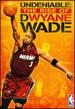 Undeniable: the Rise of Dwyane Wade