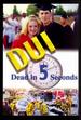 Dui-Dead in 5 Seconds