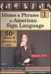 Idioms & Phrases in American Sign Language, Volume 1