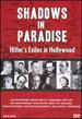 Shadows in Paradise-Hitler's Exiles in Hollywood