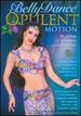 Bellydance-Opulent Motion the Artistry of Slow Moves, With Sarah Skinner: Open Level Belly Dance Instruction, Belly Dance How-to, Bellydancing Performance Planning