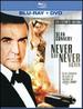 Never Say Never Again (Two-Disc Blu-Ray/Dvd Combo in Blu-Ray Packaging)