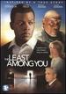 The Least Among You [Region 1]