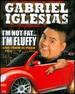 Gabriel Iglesias: I'M Not Fat...I'M Fluffy [Blu-Ray]