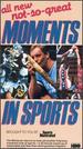 Not So Great Moments in Sports [Vhs]