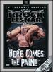 Wwe: Brock Lesnar-Here Comes the Pain! (Collector's Edition)