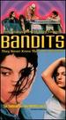 Bandits [Vhs]