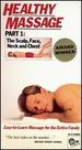 Healthy Massage: Part 1: the Scalp, Face, Neck, Chest [Vhs]