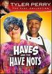 Tyler Perry's: the Haves and the Have Nots