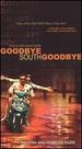 Goodbye South Goodbye [Vhs]