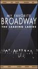 My Favorite Broadway-the Leading Ladies [Vhs]