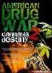 American Drug War 2: Cannabis Destiny