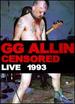 Allin, Gg-(Un)Censored: Live 1993