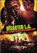 Disaster L.a. : the Last Zombie Apocalypse Begins Here