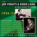 The Joe Venuti & Eddie Lang Collection: 1926-33