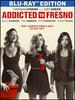 Addicted to Fresno [Blu-Ray]