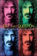 Eat That Question-Frank Zappa in His Own Words