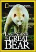 National Geographic: Last Stand of the Great Bear