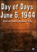 Day of Days: June 6 1944 - American Soldiers Remember D-Day