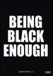 Being Black Enough Or (How to Kill a Black Man)