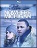 Nowhere Michigan [Blu-Ray]