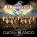 Arrolladora Banda El Limon De Rene Camacho-Ojos En Blanco