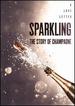 Sparkling: the Story of Champagne