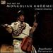 The Art of Mongolian Khoomii (Throat Singing)