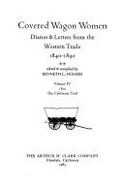 Covered wagon women : diaries & letters from the western trails, 1840-1890, volume VII, 1854-1860 - Holmes, Kenneth L.