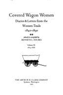 Covered Wagon Women Vol. 9: Diaries & Letters from the Western Trails, 1840-1890