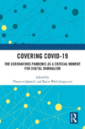 Covering Covid-19: The Coronavirus Pandemic as a Critical Moment for Digital Journalism