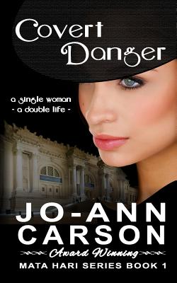 Covert Danger: Mata Hari Series, Book 1 - Carson, Jo-Ann