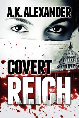 Covert Reich - Alexander, A K