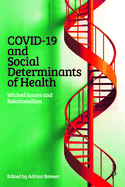 COVID-19 and Social Determinants of Health: Wicked Issues and Relationalism