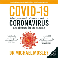 Covid-19: Everything You Need to Know About Coronavirus and the Race for the Vaccine