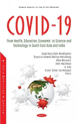 COVID-19: From Health, Education, Economic, to Science and Technology in South East Asia and India - Nandiyanto, Asep Bayu Dani (Editor)
