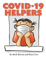 COVID-19 Helpers: A kid-friendly story of COVID-19 and the people helping during the 2020 pandemic