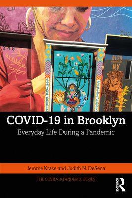 COVID-19 in Brooklyn: Everyday Life During a Pandemic - Krase, Jerome, and DeSena, Judith N