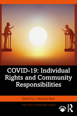Covid-19: Individual Rights and Community Responsibilities - Ryan, J Michael (Editor)