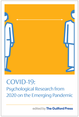 Covid-19: Psychological Research from 2020 on the Emerging Pandemic - The Guilford Press (Editor)