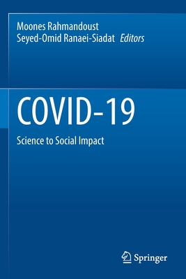 COVID-19: Science to Social Impact - Rahmandoust, Moones (Editor), and Ranaei-Siadat, Seyed-Omid (Editor)