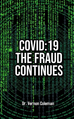 Covid-19: The Fraud Continues - Coleman, Vernon