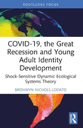 COVID-19, the Great Recession and Young Adult Identity Development: Shock-Sensitive Dynamic Ecological Systems Theory