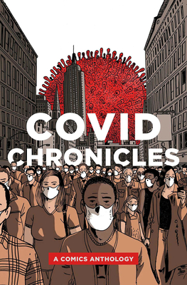 Covid Chronicles: A Comics Anthology - Boileau, Kendra (Editor), and Johnson, Rich (Editor), and Ambaum, Gene (Contributions by)