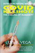 COVID Kill Shots: Great Culling of Humanity