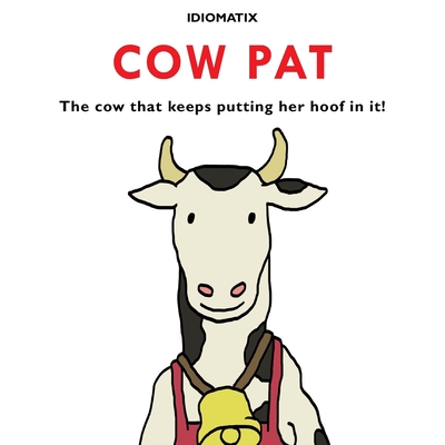 Cow Pat: The Cow That Keeps Putting Her Hoof In It! - Publishing, Shaggydoggs, and Thomson, Gavin