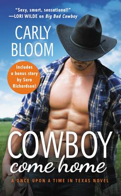 Cowboy Come Home: Includes a Bonus Novella - Bloom, Carly