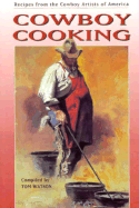 Cowboy Cooking: Recipes from the Cowboy Artists of America