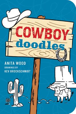 Cowboy Doodles - Wood, Anita, and Brockschmidt, Kevin